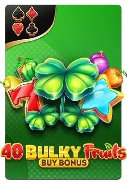 40 Bulky Fruits Buy Bonus slot
